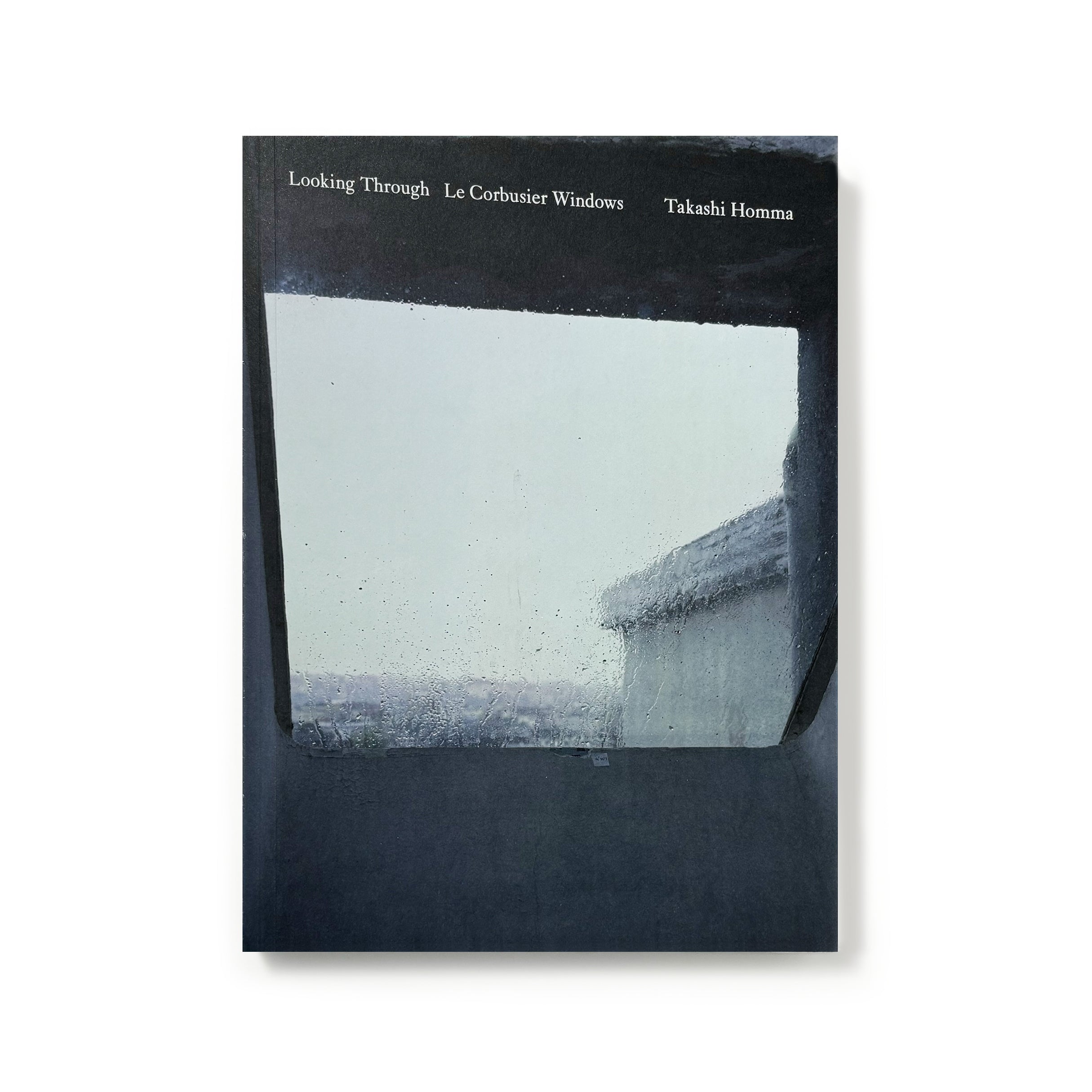 Looking Through Le Corbusier Windows／ホンマタカシ